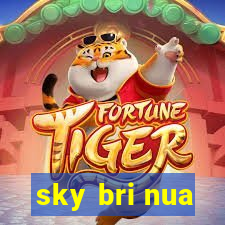 sky bri nua